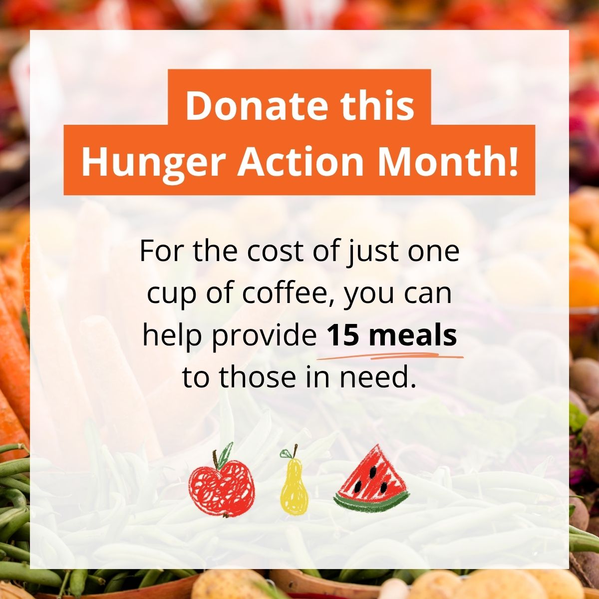 Donate this Hunger Action Month: a cup of coffee can provide 15 meals